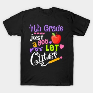 4th Grade Just Got A Lot Cuter Back To School Funny Gift T-Shirt